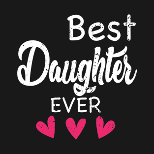 Best Daughter Ever Mother’s Day Gift T-Shirt