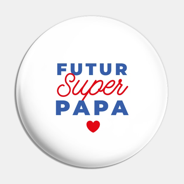 Futur super papa Pin by Nanaloo