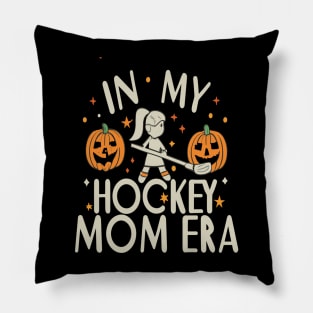 In My HOCKEY Mom Era Women Mama Sport Player Pillow