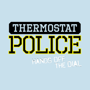 Thermostat Police T-Shirt