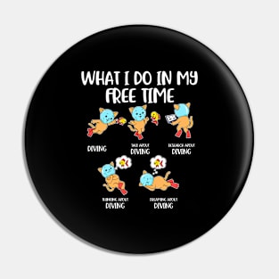 What I Do In My Free Time Funny Scuba Diving Gift Pin