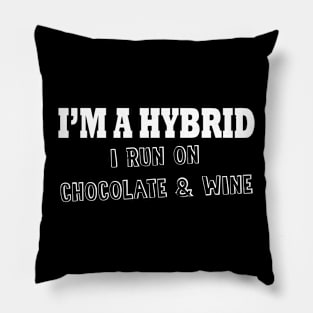 I'm A Hybrid Run On Chocolate and Wine Pillow