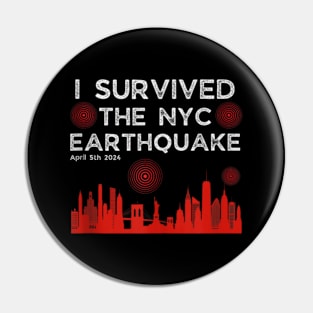 I Survived the NYC Earthquake April 5th 2024 Pin