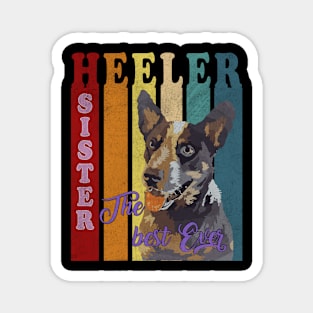 heeler sister the best ever Magnet