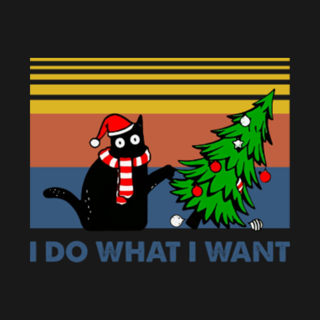 Disover I Do What I Want Black Cat Christmas Vintage - I Do What I Want Black Cat Christmas Vi - T-Shirt