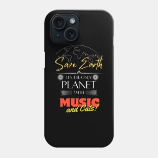 Save Earth, It's the Only Planet with Music and Cats for Cat Mom Dad Phone Case