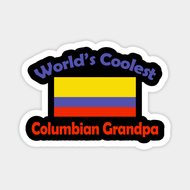 Worlds Coolest Columbian Grandpa Magnet by EagleAvalaunche