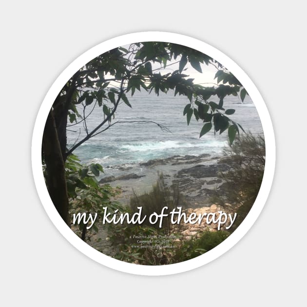 My Kind Of Therapy 06 ROUND Magnet by PositiveSigns