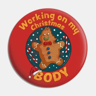 Working On My Christmas Body Funny Gingerbread Man Xmas Pin