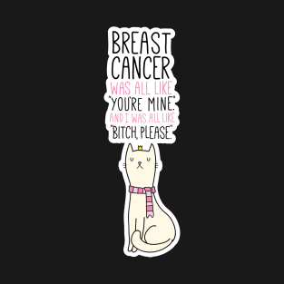 Breast Cancer Bitch Please Quote | Cat T-Shirt