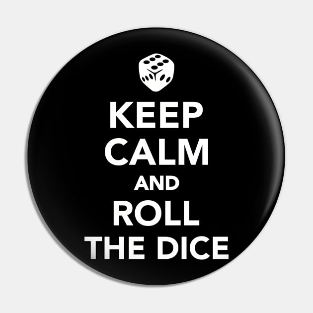 Keep calm and roll the dice Pin by Designzz