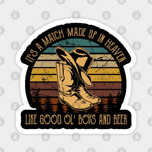 It's A Match Made Up In Heaven, Like Good Ol' Boys And Beer Cowboy Boot Hat Magnet by Monster Gaming