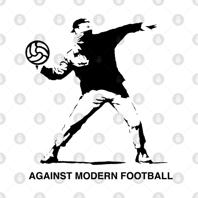 Against Modern Football by Confusion101