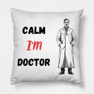 Calm I'M Doctor Pillow