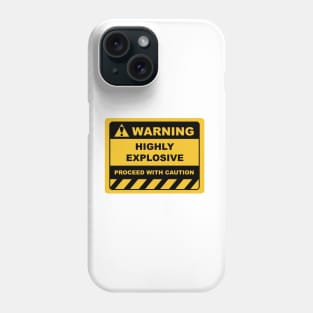 Human Warning Sign HIGHLY EXPLOSIVE PROCEED WITH CAUTION Sayings Sarcasm Humor Quotes Phone Case