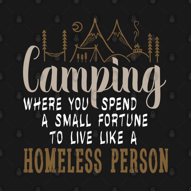 camping where you spend a small fortune to live like a homeless person by Tesszero