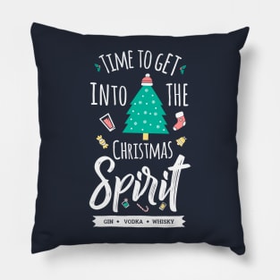 TIME TO GET INTO THE CHRISTMAS SPIRIT Pillow