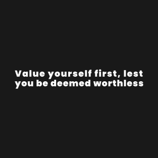 Yourself is the most valuable T-Shirt