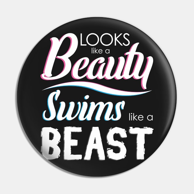 Looks Like A Beauty Swims Like a Beast Pin by FourGoodTees