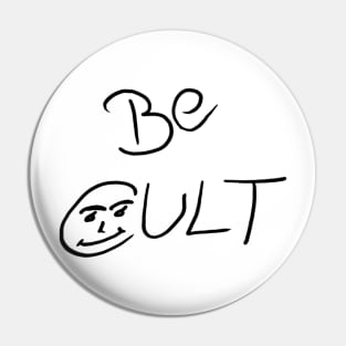 Be Cult Pin