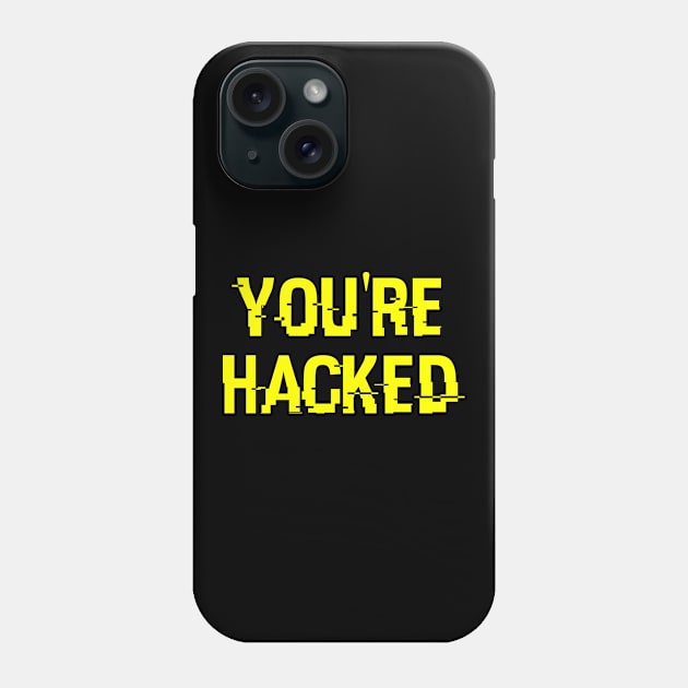 You're Hacked Phone Case by jutulen