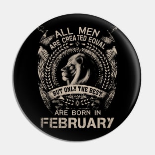 Lion All Men Are Created Equal But Only The Best Are Born In February Pin