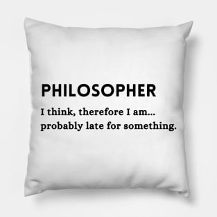 Philosopher Funny Occupation Quote Pillow