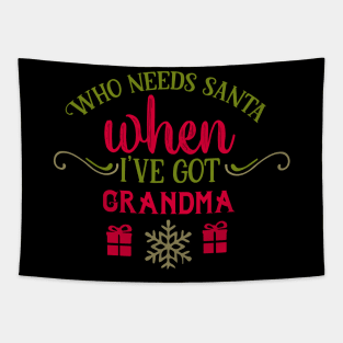 Who needs Santa when I've got grandma Tapestry