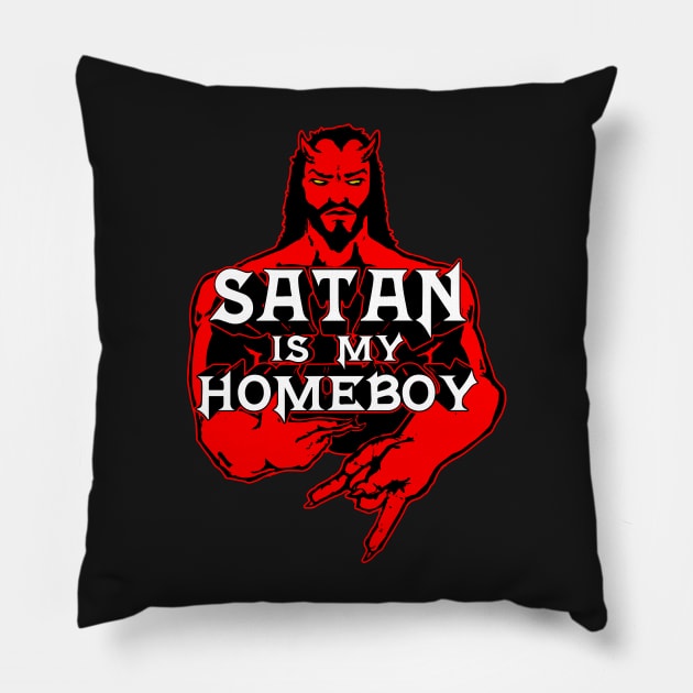 Satan is my Homeboy Pillow by pitnerd