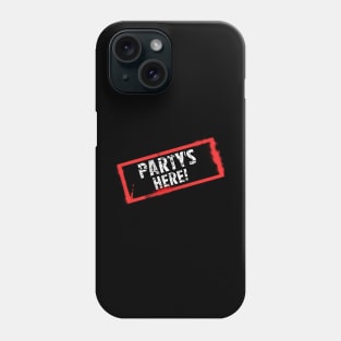 Party's Here! Phone Case