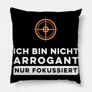 I Am Not Arrogant Just Focused. Pillow