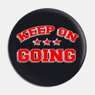Keep on Going Motivation Pin