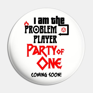 I am the Problem Player Pin