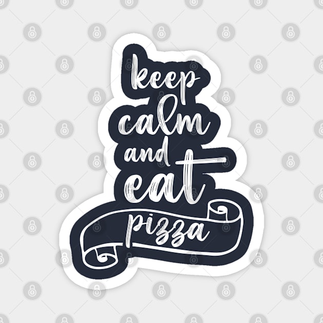 keep calm and eat pizza Magnet by bisho2412