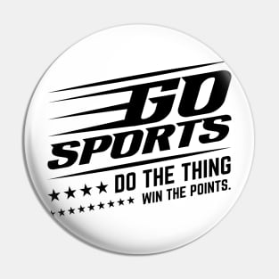 Go Sports Do The Thing Win The Points. v3 Pin