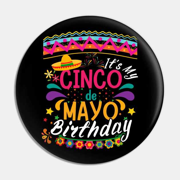 Its My Cinco De Mayo Birthday Funny Birthday Party Mexican Pin by lostology