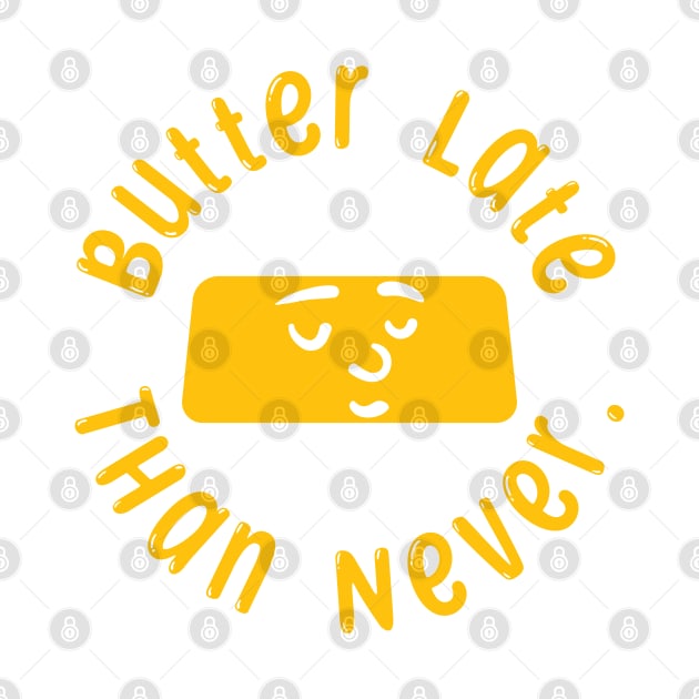 butter pun by Shirts That Bangs