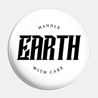 Earth Handle With Care Pin