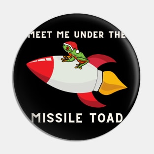 Meet me under the MISSILE TOAD Pin