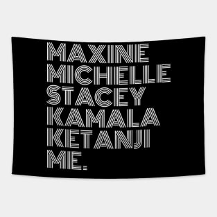 Maxine Michelle Stacey Kamala Ketanji me. Black Women, black girl magic, Black Queens Tapestry