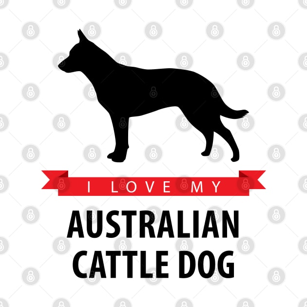 I Love My Australian Cattle Dog by millersye