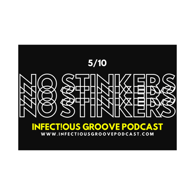 No Stinkers by Infectious Groove Podcast