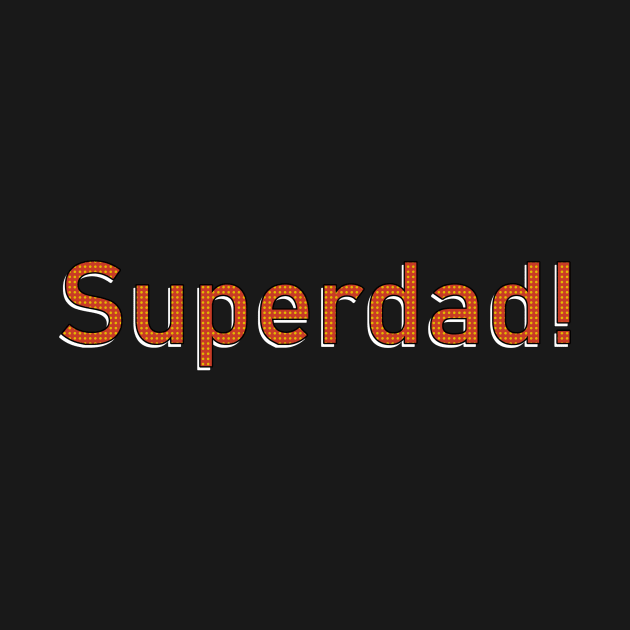 Superdad Typography Tshirt by Imaginbox Studio