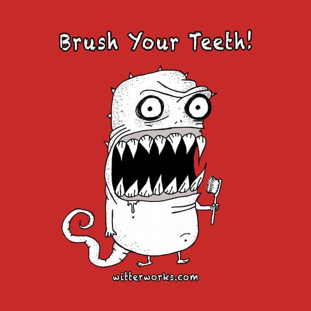 Brush Your Teeth!  Funny dentist monster! by witterworks