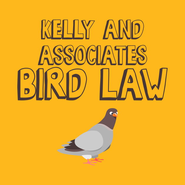 Disover Kelly and Associates Bird Law - Bird Law - T-Shirt