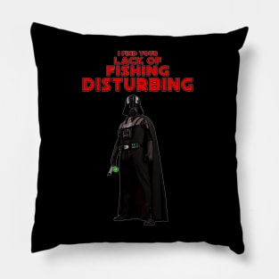 I find your lack of fishing disturbing Pillow