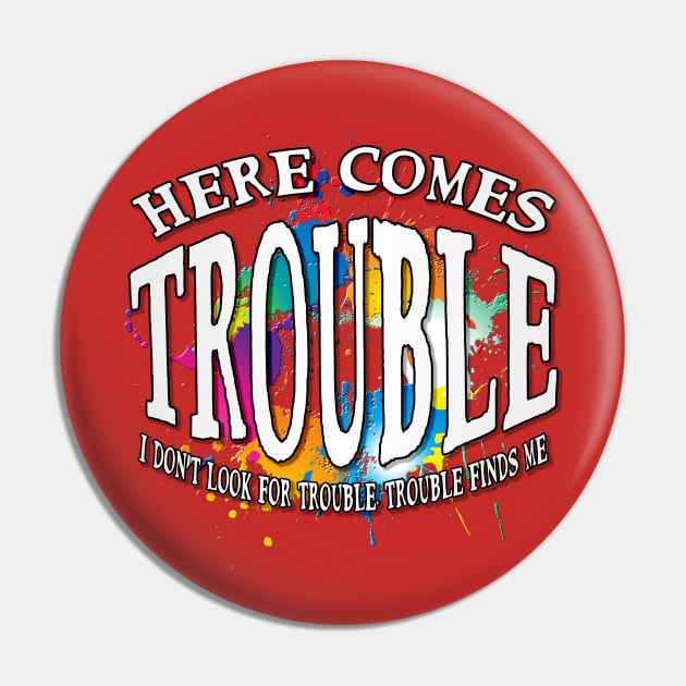 Here Comes Trouble Pin by TheTipsyRedFox