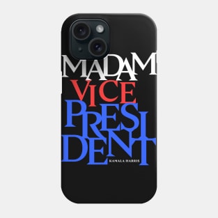 Madam Vice President - VP Kamala Harris Phone Case