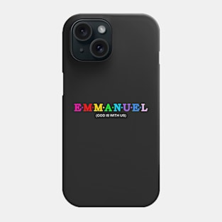 Emmanuel  - God Is With Us. Phone Case