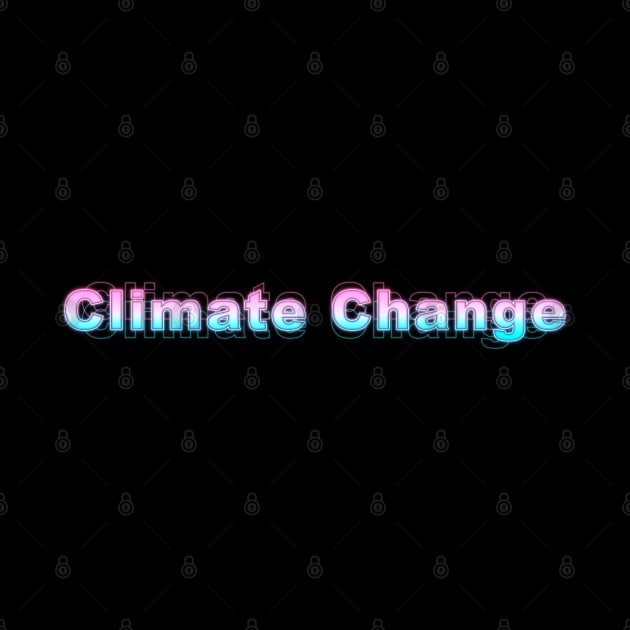 Climate Change by Sanzida Design